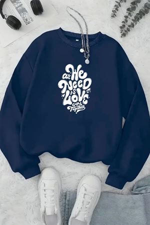 Unisex Lacivert WE NEED Baskılı Bisiklet Yaka Sweatshirt- Kışlık Şardonlu Kumaş