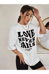 Love Neverfails T-shirt - Beyaz Baskılı Oversize Bisiklet Yaka Kısa Kol Tişört