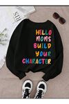 Kadın Oversize Siyah HELLO MOM BUILD .. Baskılı Bisiklet Yaka Sweatshirt